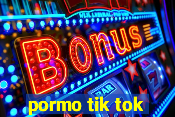 pormo tik tok